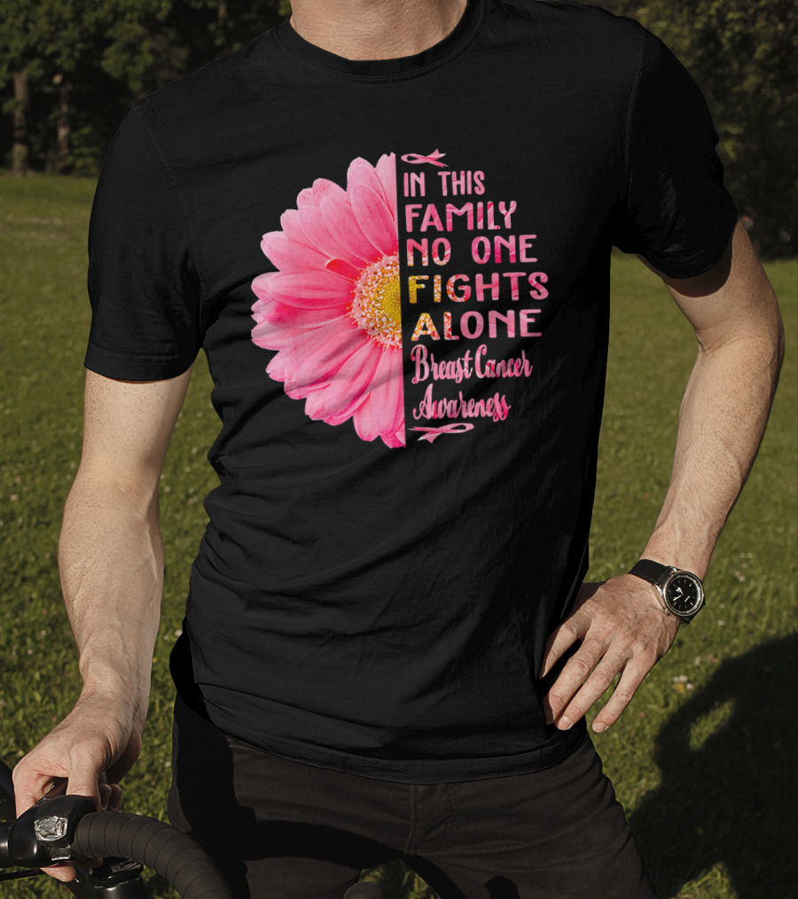 In This Family No One Fights Alone Breast Cancer Awareness Daisy T-Shirt
