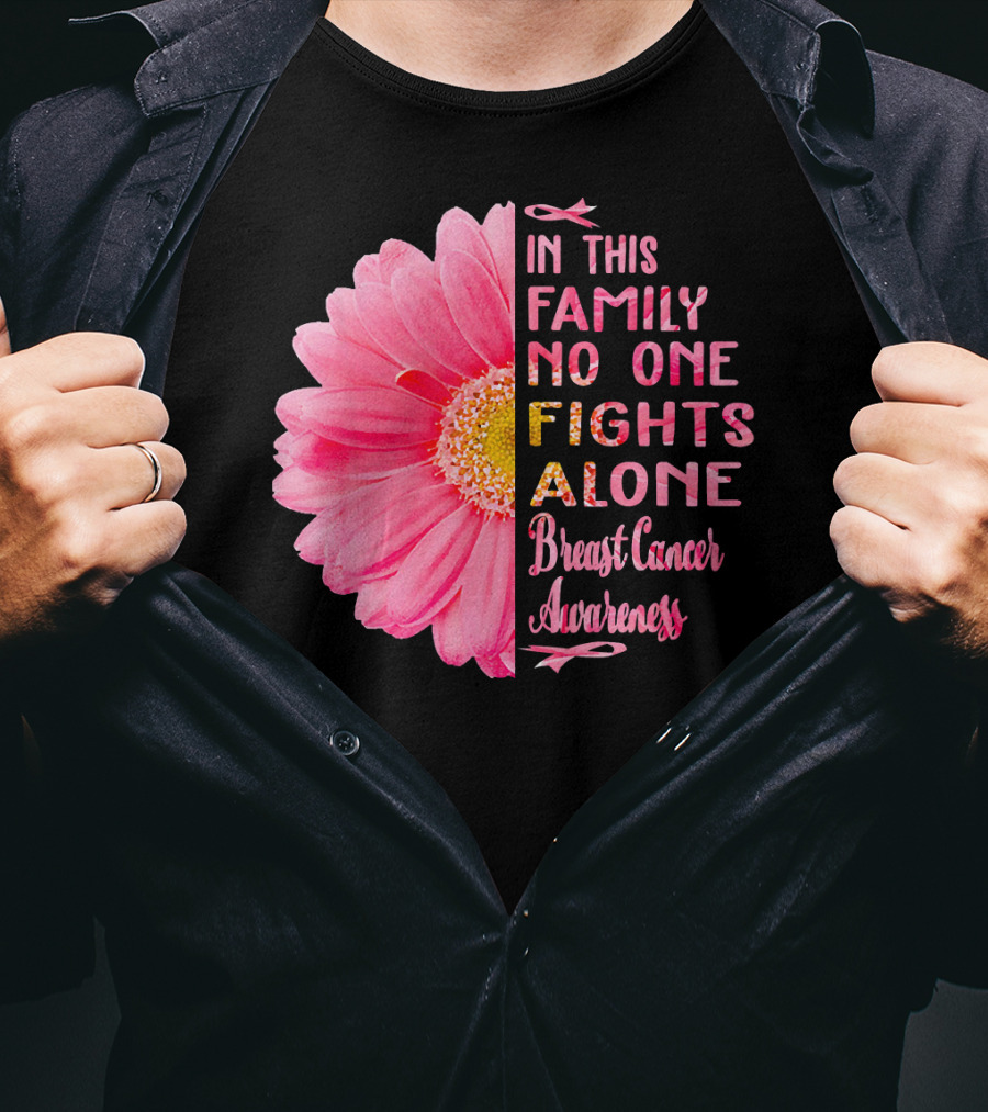In This Family No One Fights Alone Breast Cancer Awareness Daisy T-Shirt