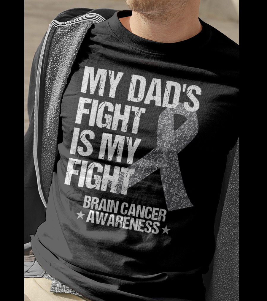 My Dad's Fight Is My Fight Brain Cancer Awareness T-Shirt