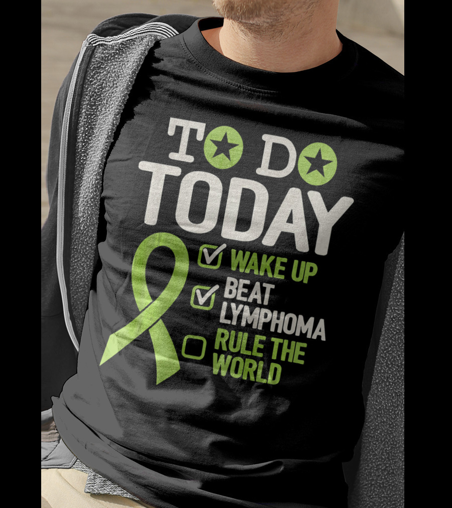 To Do Today Wake Up Beat Lymphoma Rule The World T-Shirt