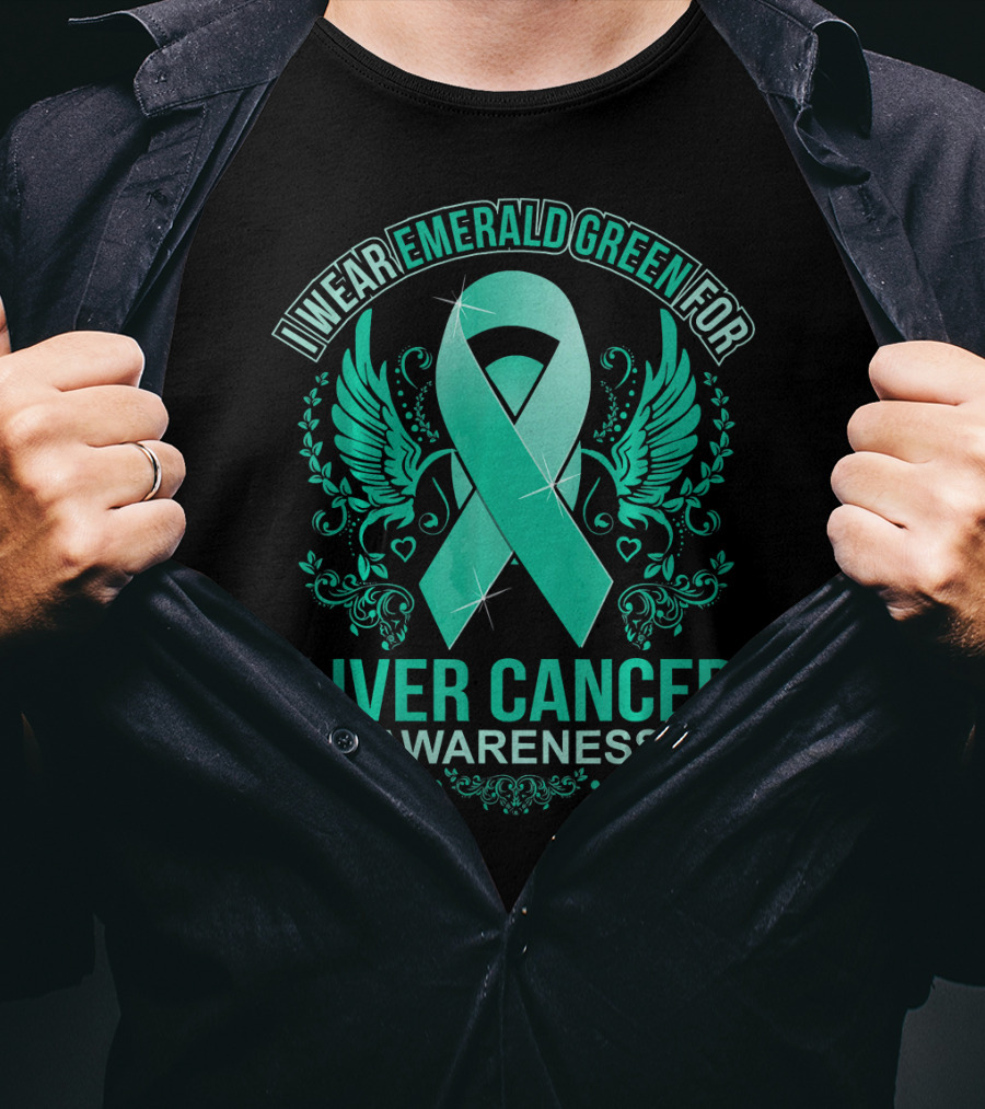 I Wear Emerald Green For Liver Cancer Awareness Ribbon With Wings T-Shirt