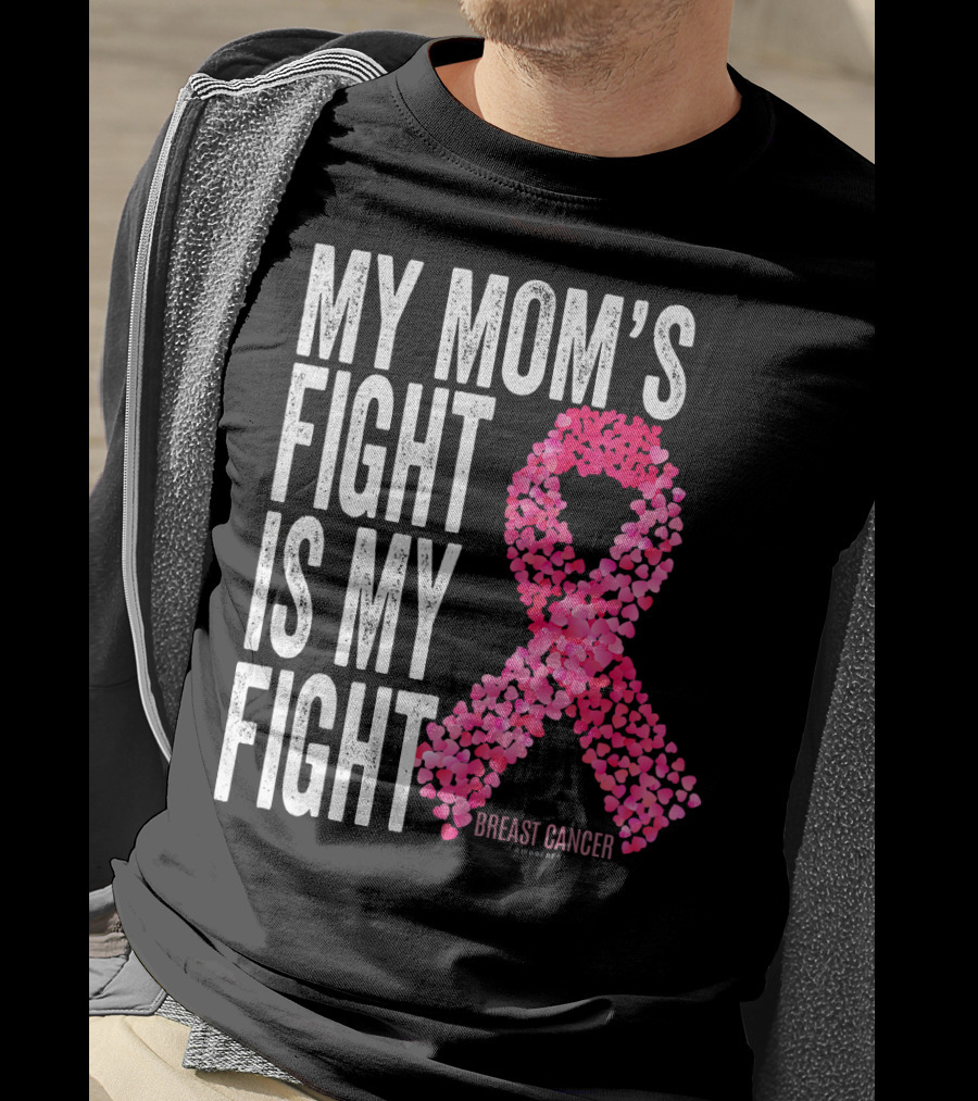 My Mom's Fight Is My Fight Breast Cancer Pink Ribbon Awareness T-Shirt