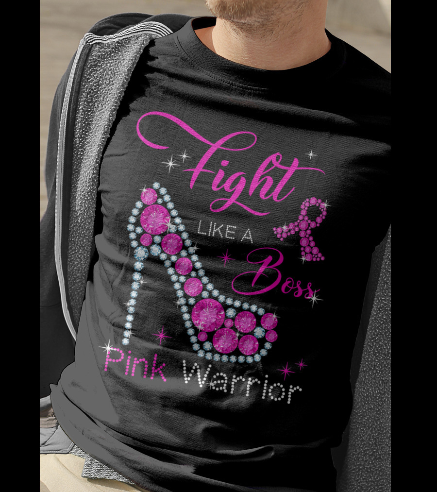 Fight Like A Boss Pink Warrior High Heels Breast Cancer T-Shirt
