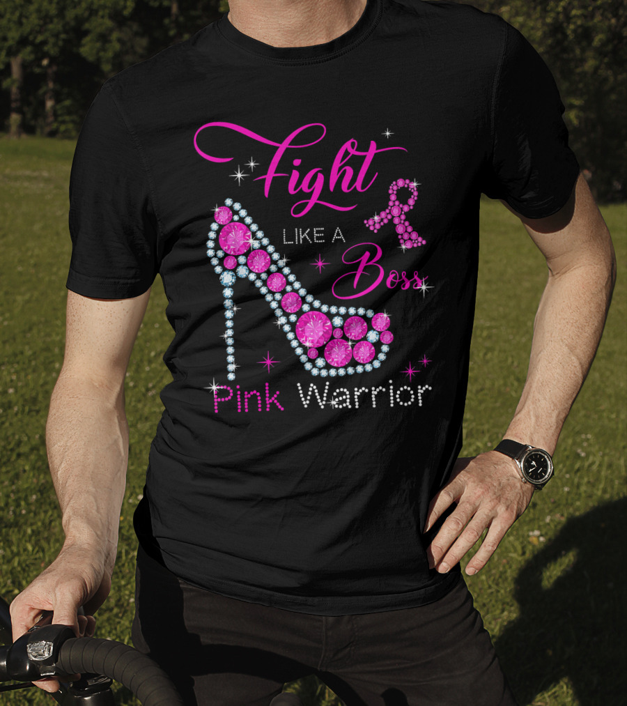 Fight Like A Boss Pink Warrior High Heels Breast Cancer T-Shirt