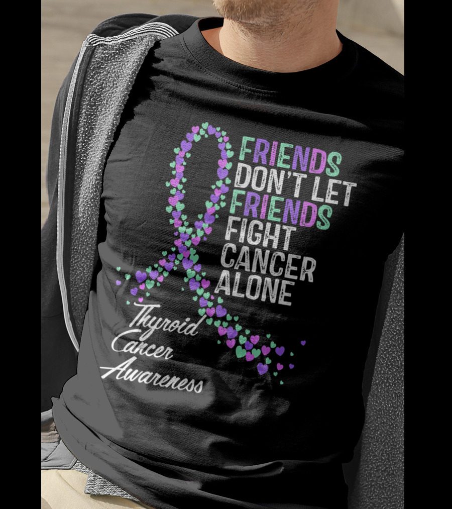 Friends Don't Let Friends Fight Cancer Alone Thyroid Cancer Awareness T-Shirt