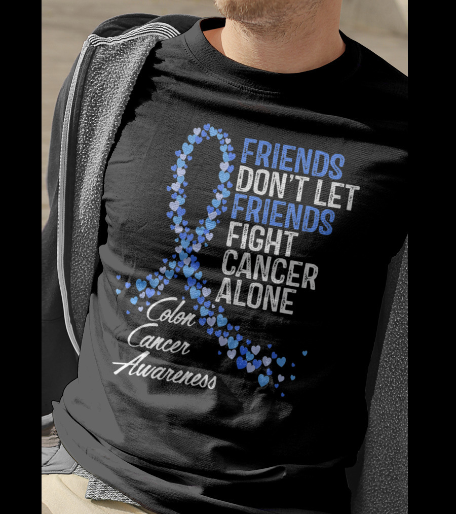 Friends Don’t Let Friends Fight Cancer Alone Colon Cancer Awareness T-Shirt