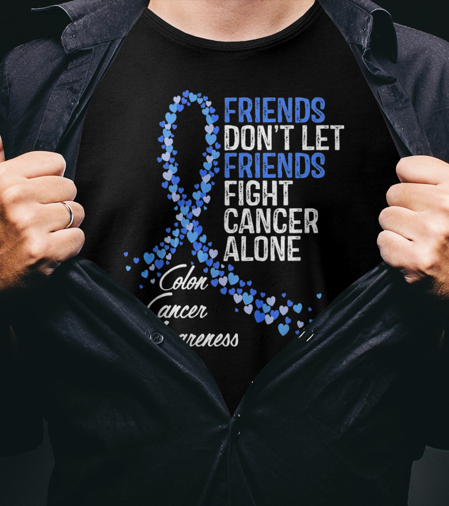Friends Don’t Let Friends Fight Cancer Alone Colon Cancer Awareness T-Shirt
