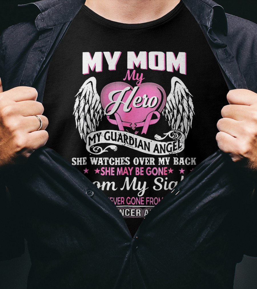 My Mom My Hero My Guardian Angel Breast Cancer Awareness T-Shirt