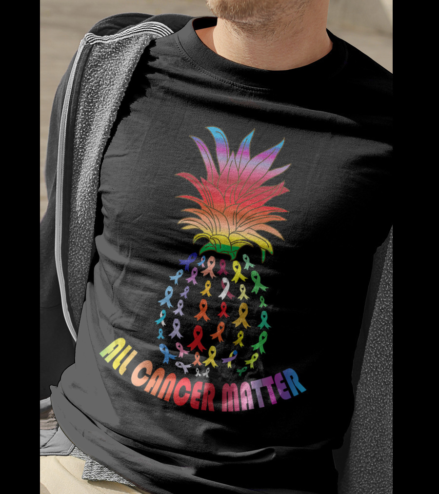 All Cancer Matter Awareness World Can Pineapple Ribbon T-Shirt