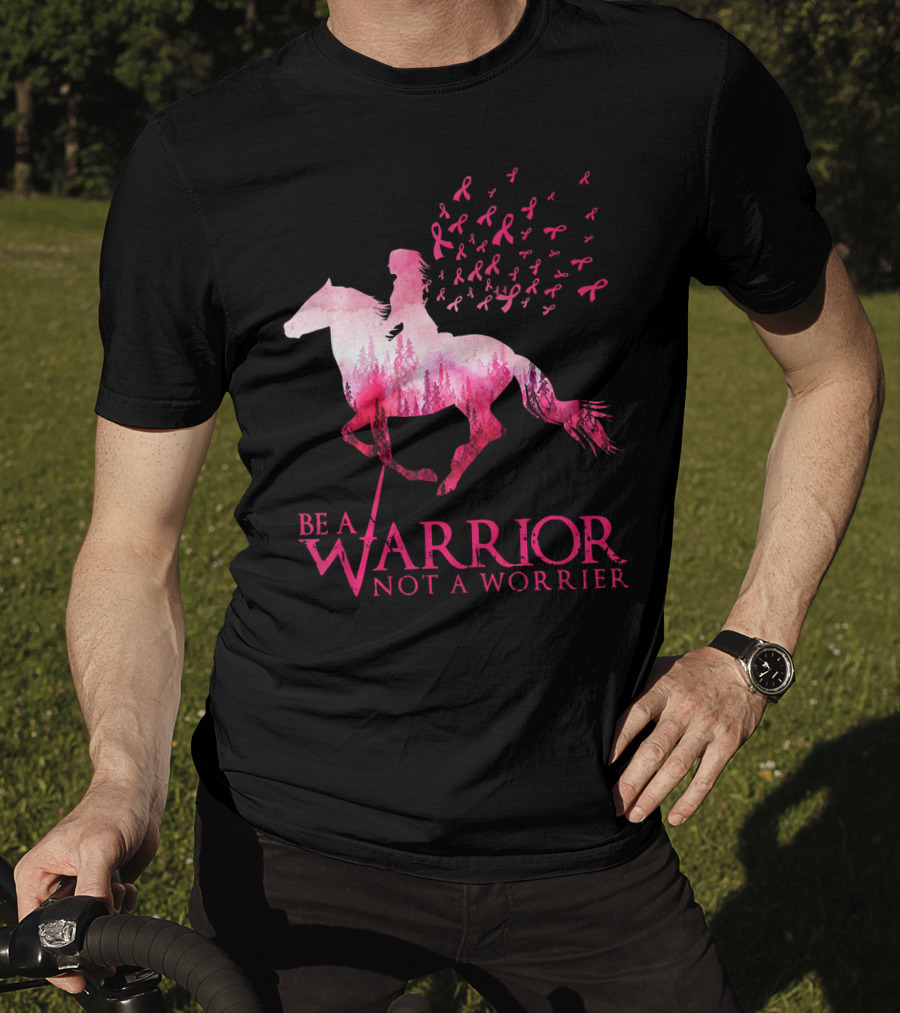 Be A Warrior Not A Worrier Breast Cancer Awareness Pink Ribbon Horse Rider T-Shirt