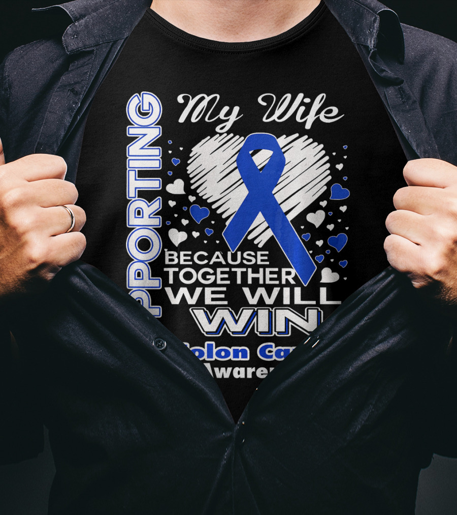 Supporting My Wife Because Together We Will Win Colon Cancer Awareness T-Shirt