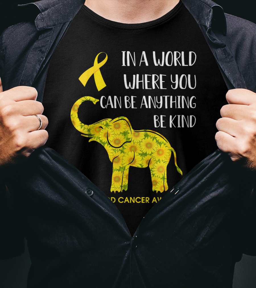 In A World Where You Can Be Anything Be Kind Childhood Cancer Awareness Yellow Ribbon Sunflower Elephant T-Shirt