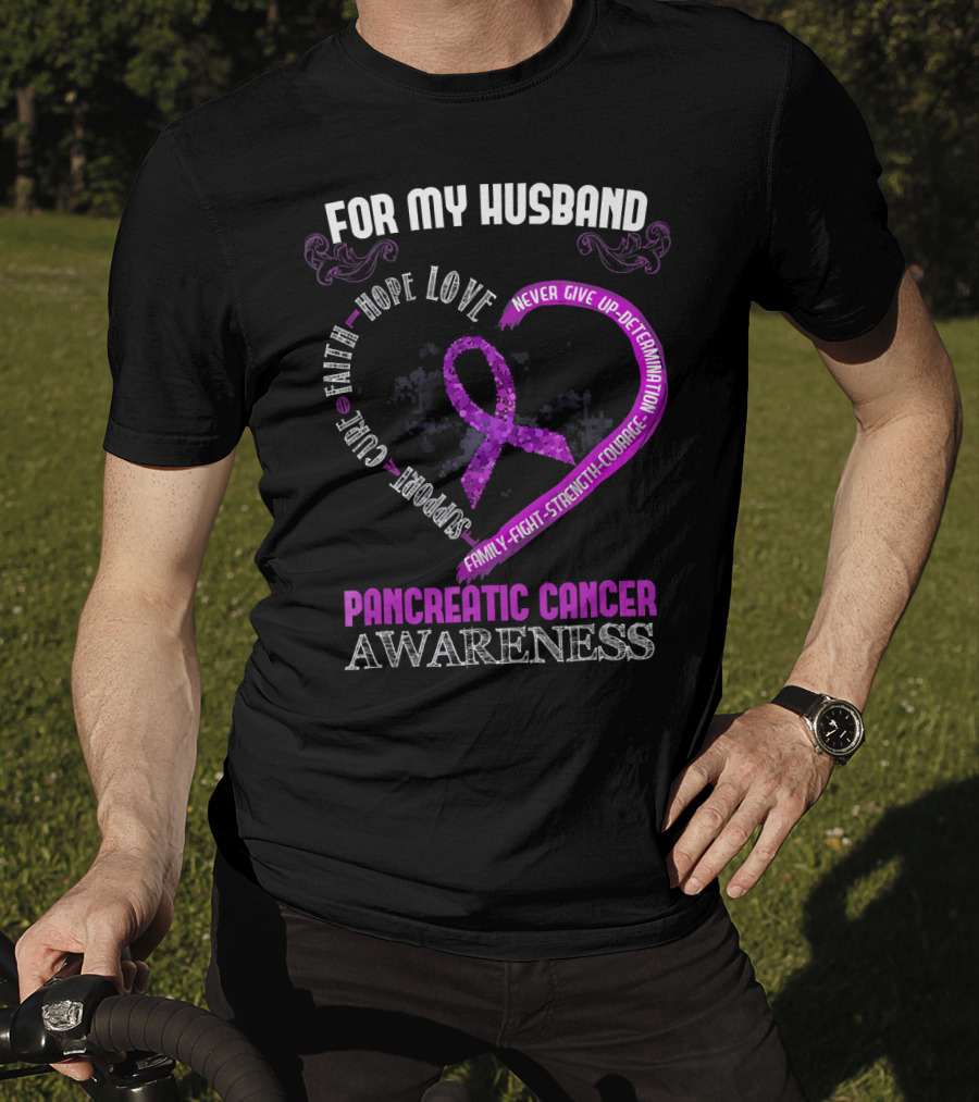 For My Husband Pancreatic Cancer Awareness Hope Love Strength Courage Purple T-Shirt