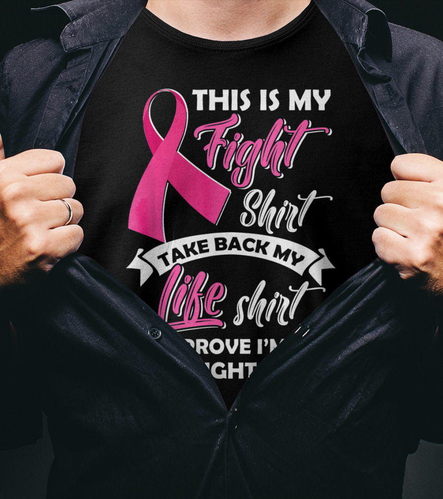 This Is My Fight Shirt Take Back My Life Shirt Prove I'm All Right T-Shirt