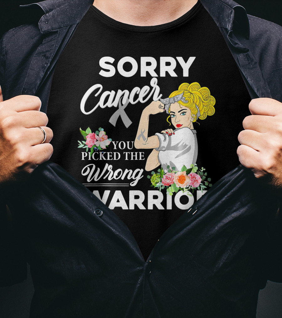 Sorry Cancer You Picked The Wrong Warrior T-Shirt
