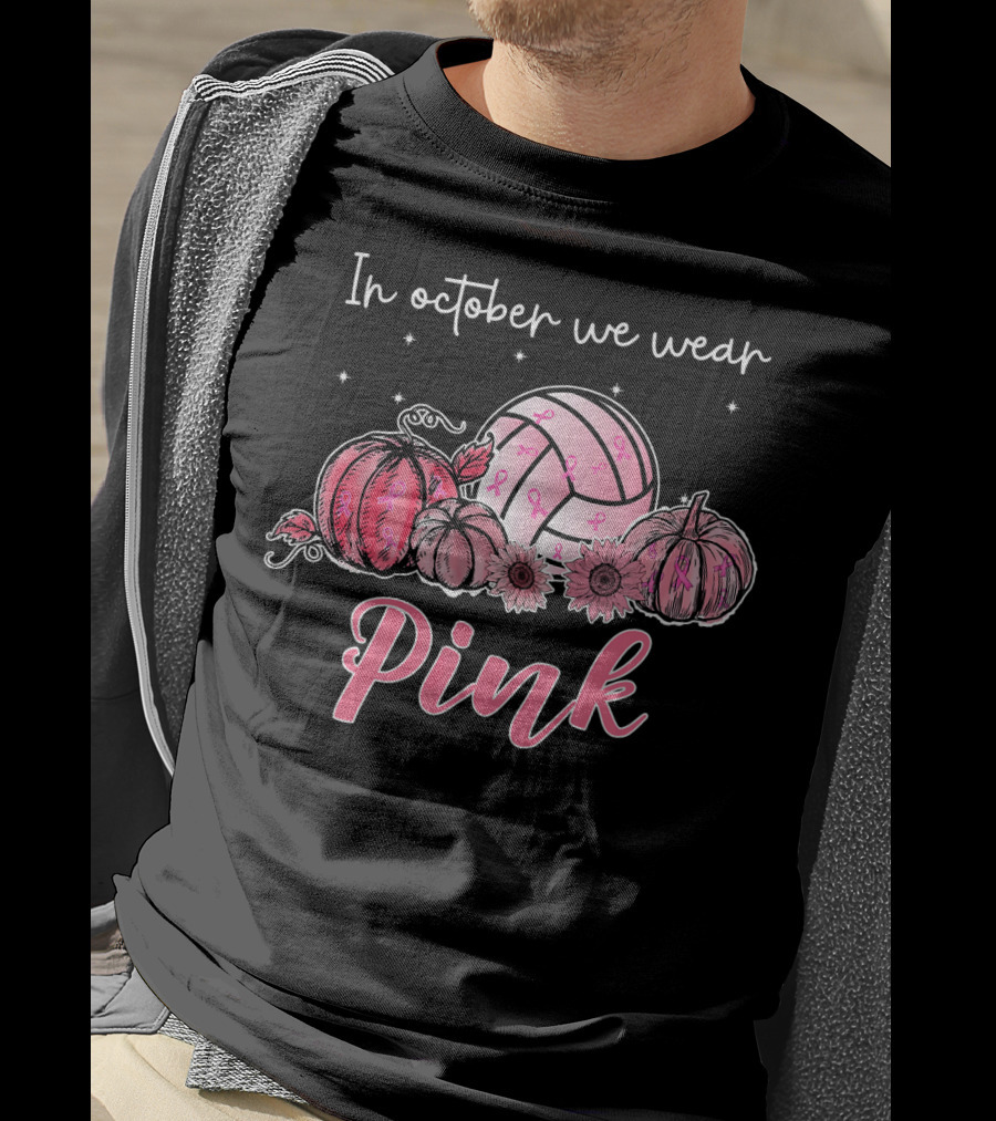 In October We Wear Pink Volleyball Breast Cancer Awareness T-Shirt