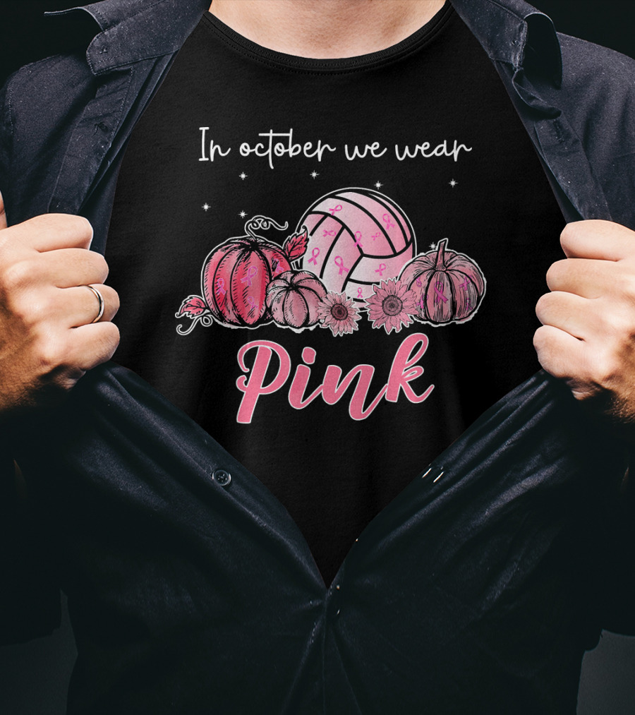 In October We Wear Pink Volleyball Breast Cancer Awareness T-Shirt