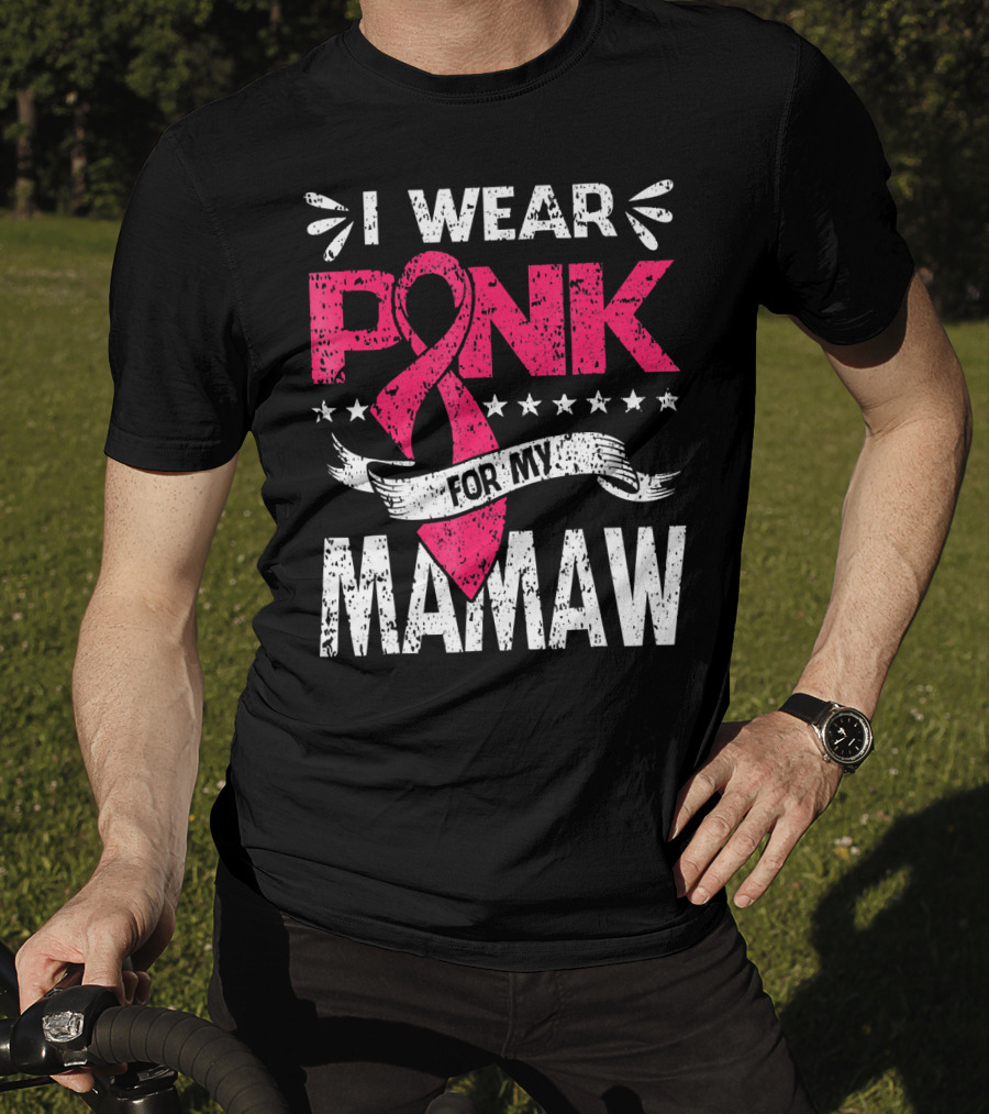 I Wear Pink For My Mamaw Breast Cancer Awareness T-Shirt