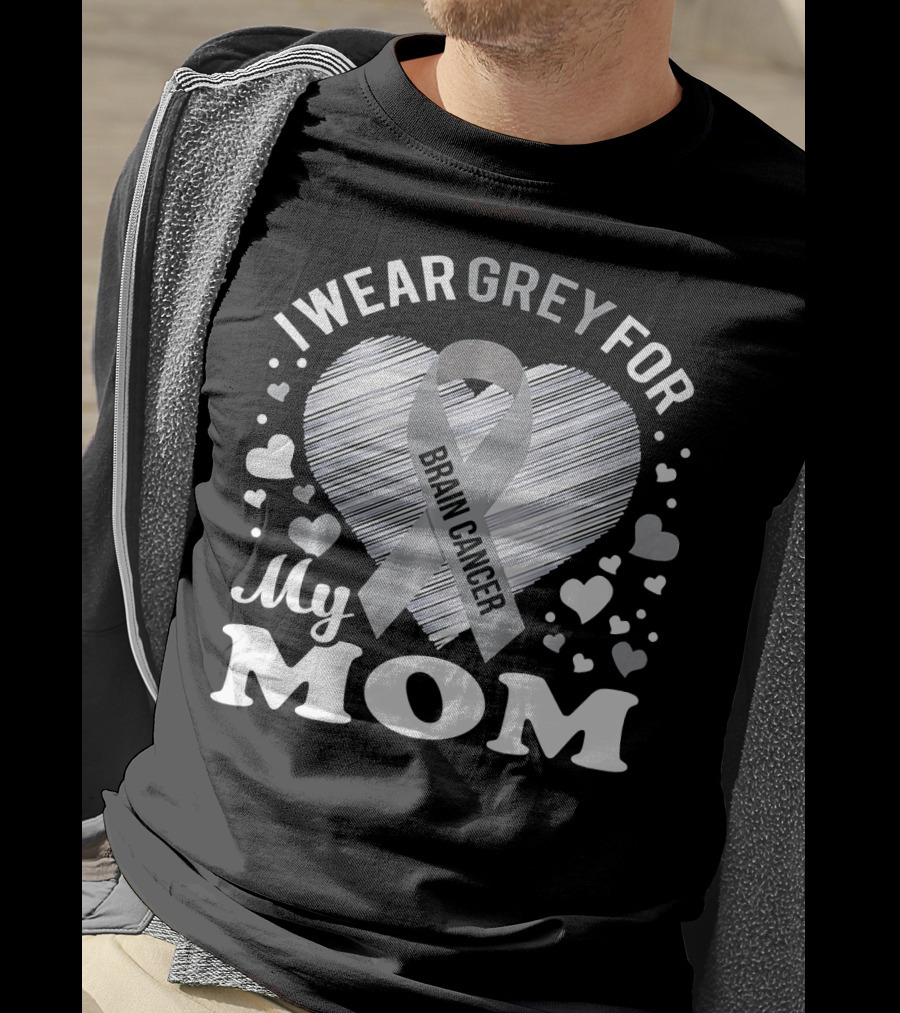 I Wear Grey For My Mom Brain Cancer Awareness T-Shirt