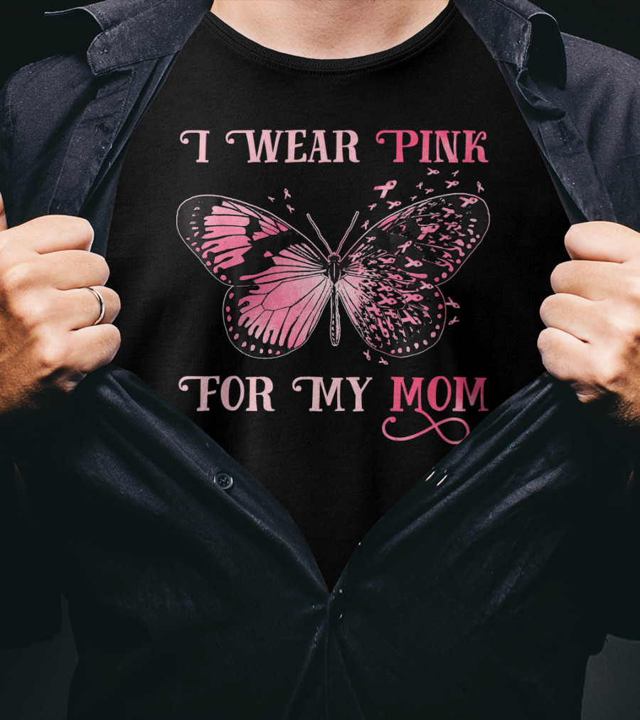 I Wear Pink For My Mom Breast Cancer Butterfly T-Shirt