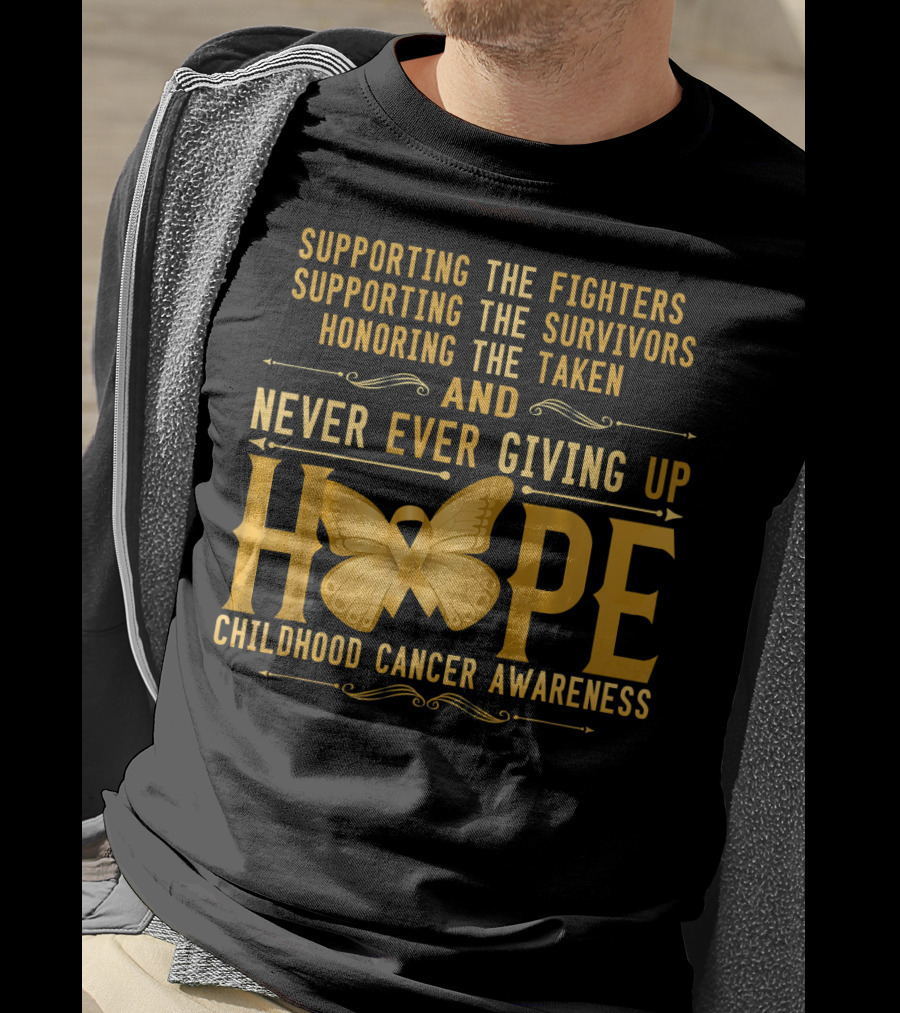 Supporting Fighters Survivors Honoring Taken Never Giving Up Hope Childhood Cancer Awareness T-Shirt