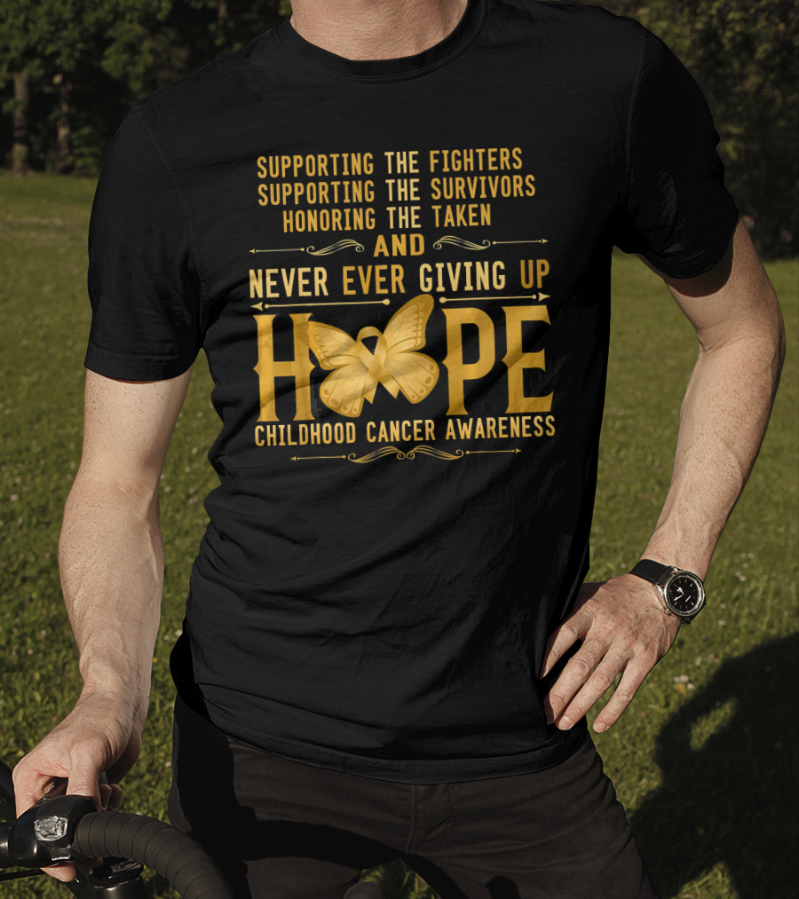 Supporting Fighters Survivors Honoring Taken Never Giving Up Hope Childhood Cancer Awareness T-Shirt