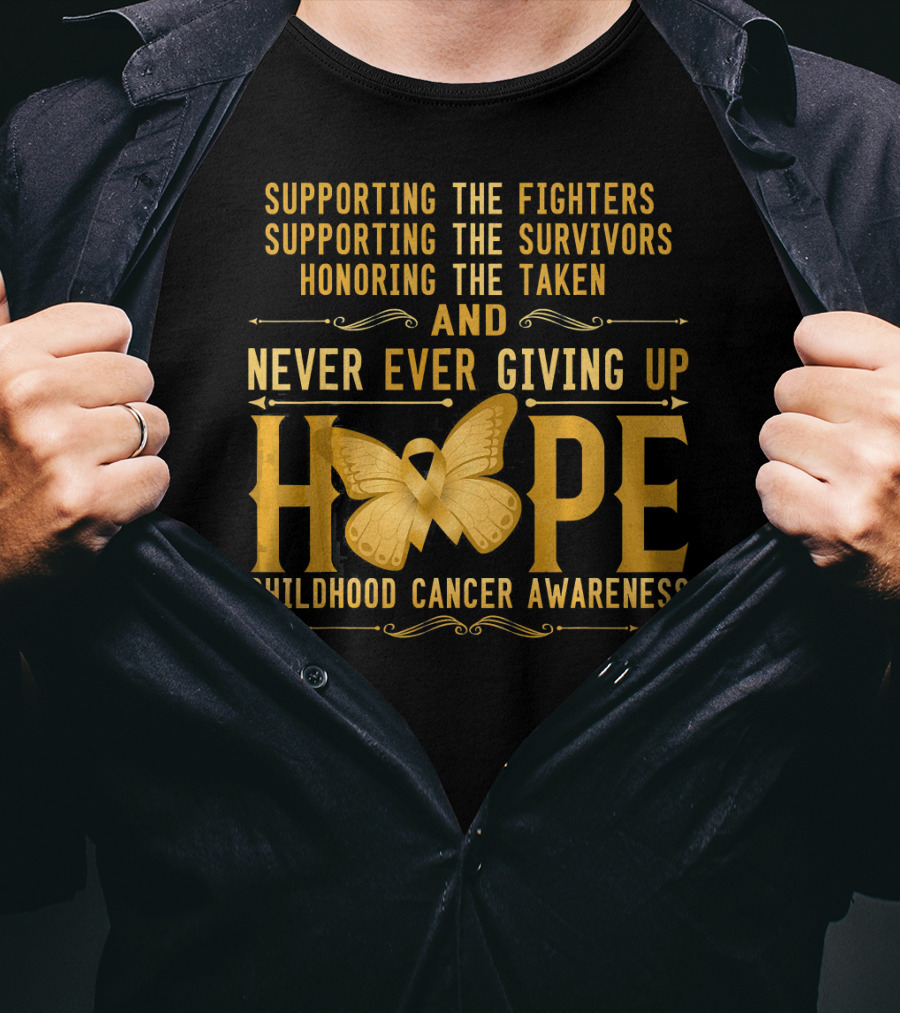Supporting Fighters Survivors Honoring Taken Never Giving Up Hope Childhood Cancer Awareness T-Shirt