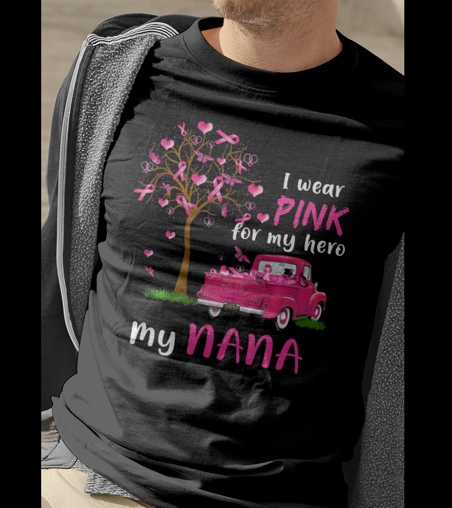 I Wear Pink For My Hero My Nana Breast Cancer Awareness T-Shirt