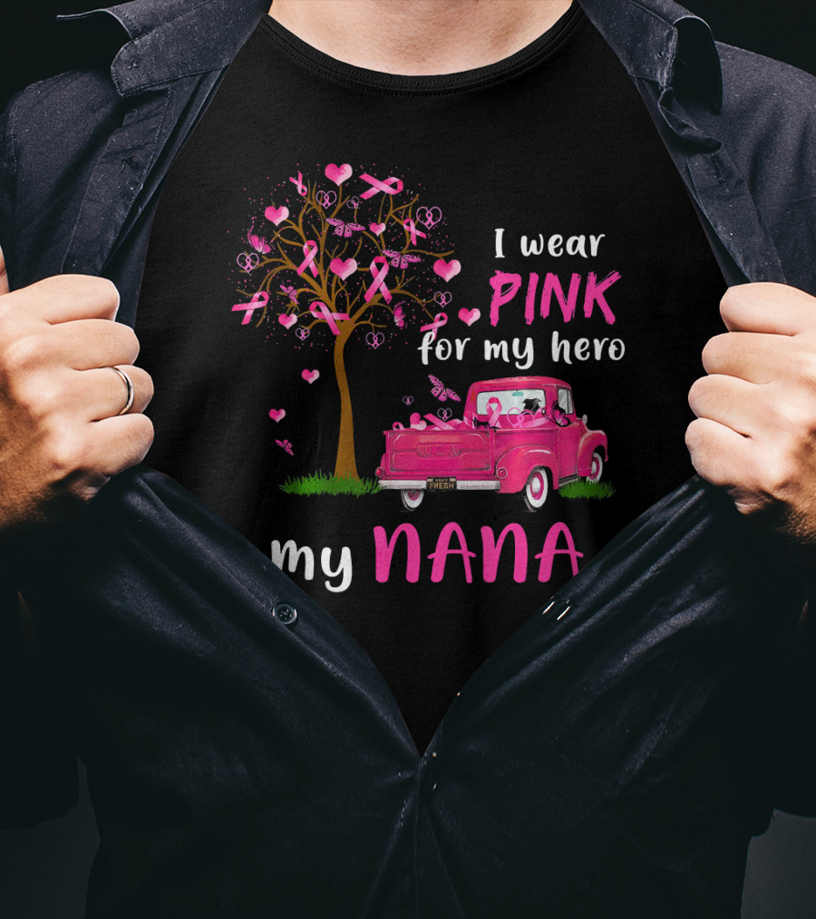 I Wear Pink For My Hero My Nana Breast Cancer Awareness T-Shirt