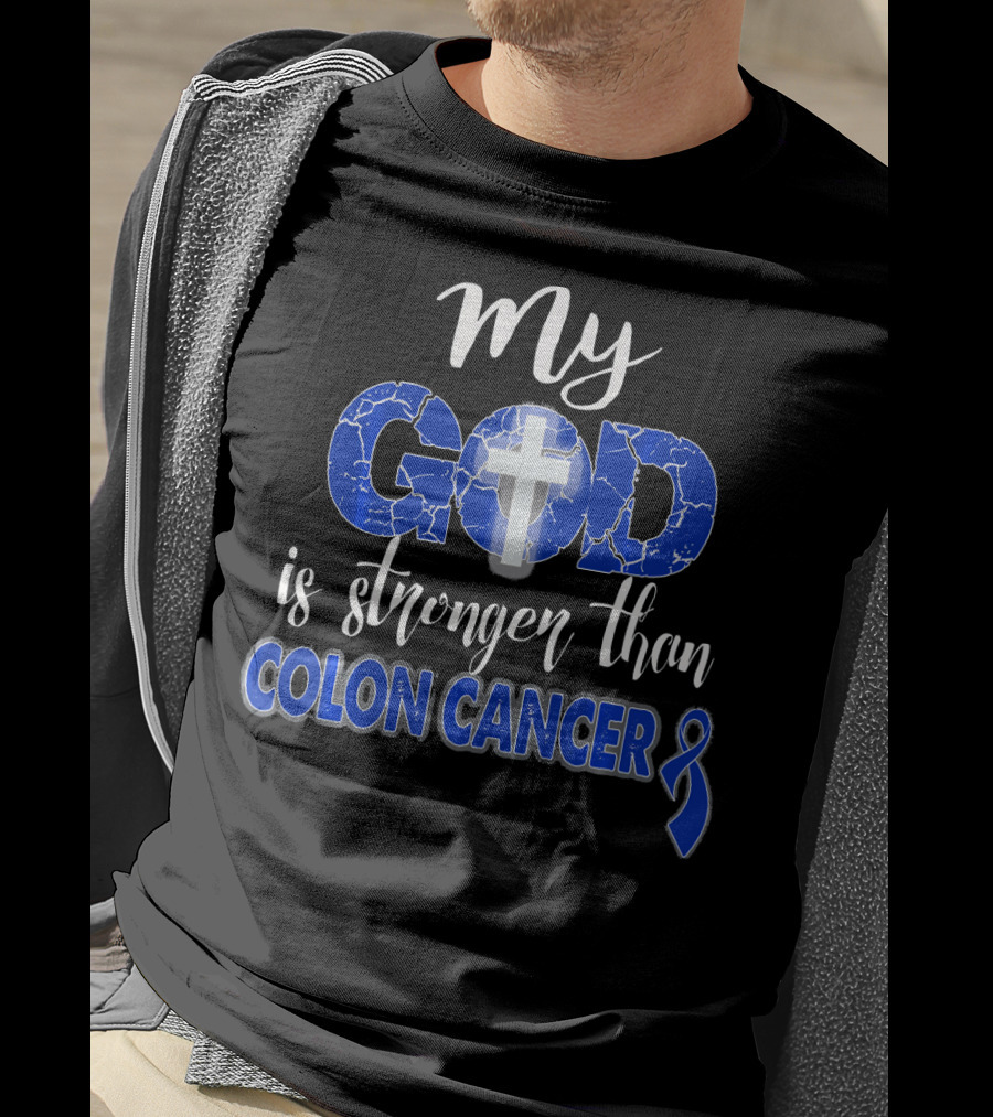 My God Is Stronger Than Colon Cancer Cross T-Shirt