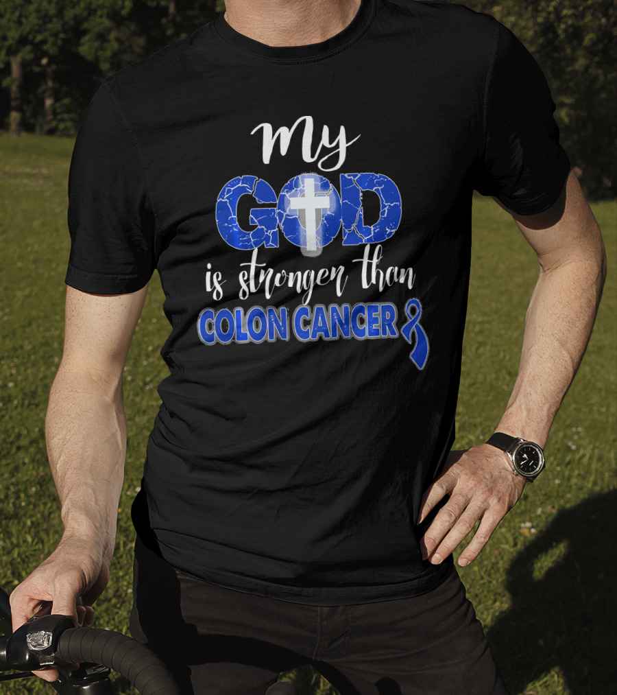 My God Is Stronger Than Colon Cancer Cross T-Shirt