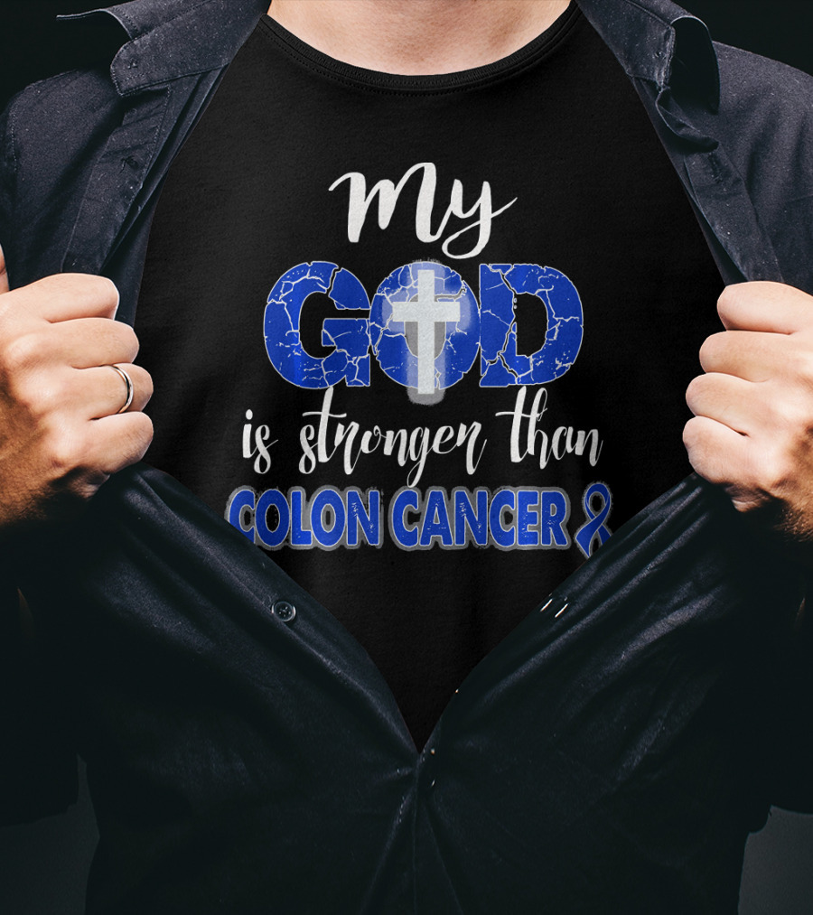 My God Is Stronger Than Colon Cancer Cross T-Shirt