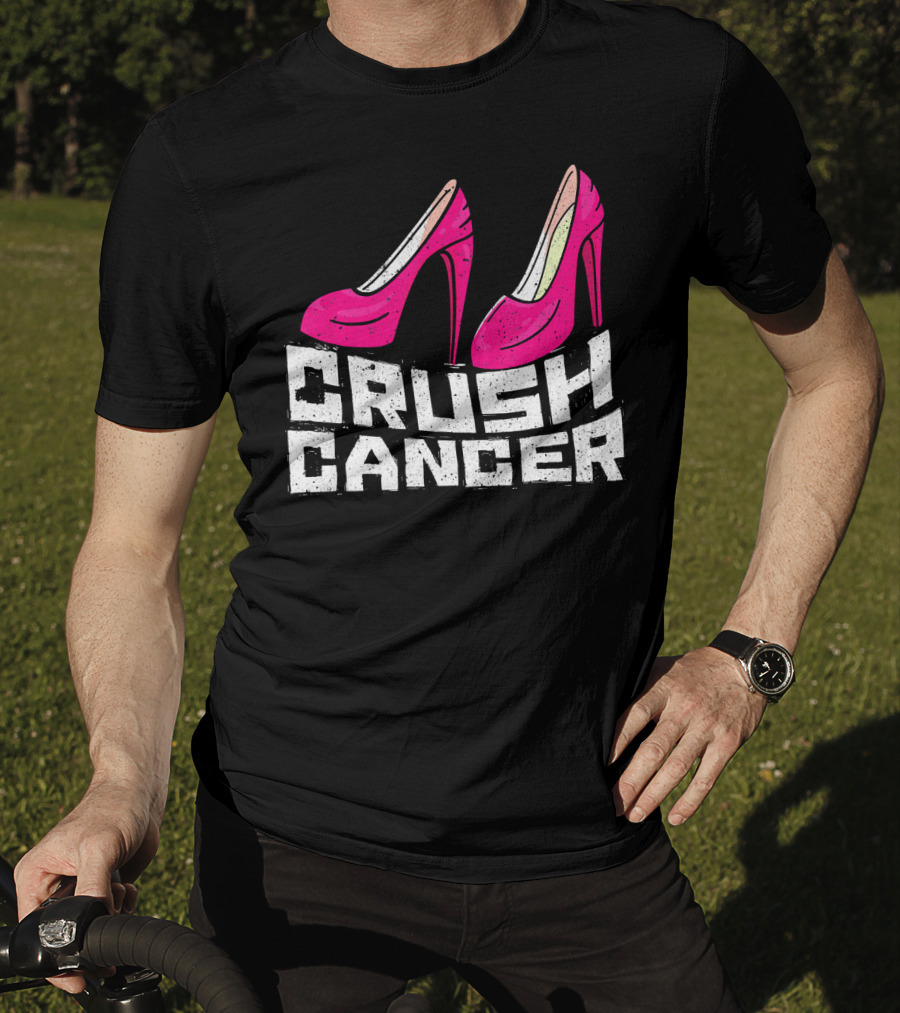 Crush Cancer Pink Ribbon High Heels Breast Cancer Awareness T-Shirt