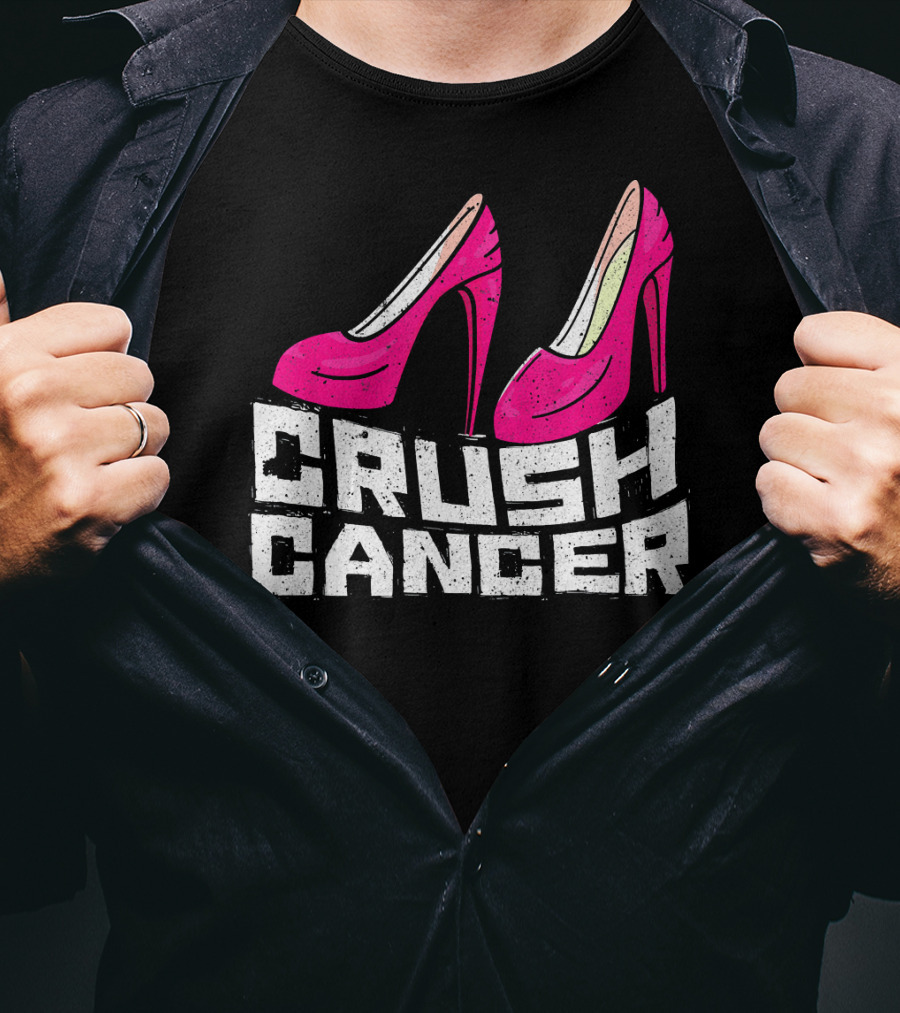 Crush Cancer Pink Ribbon High Heels Breast Cancer Awareness T-Shirt