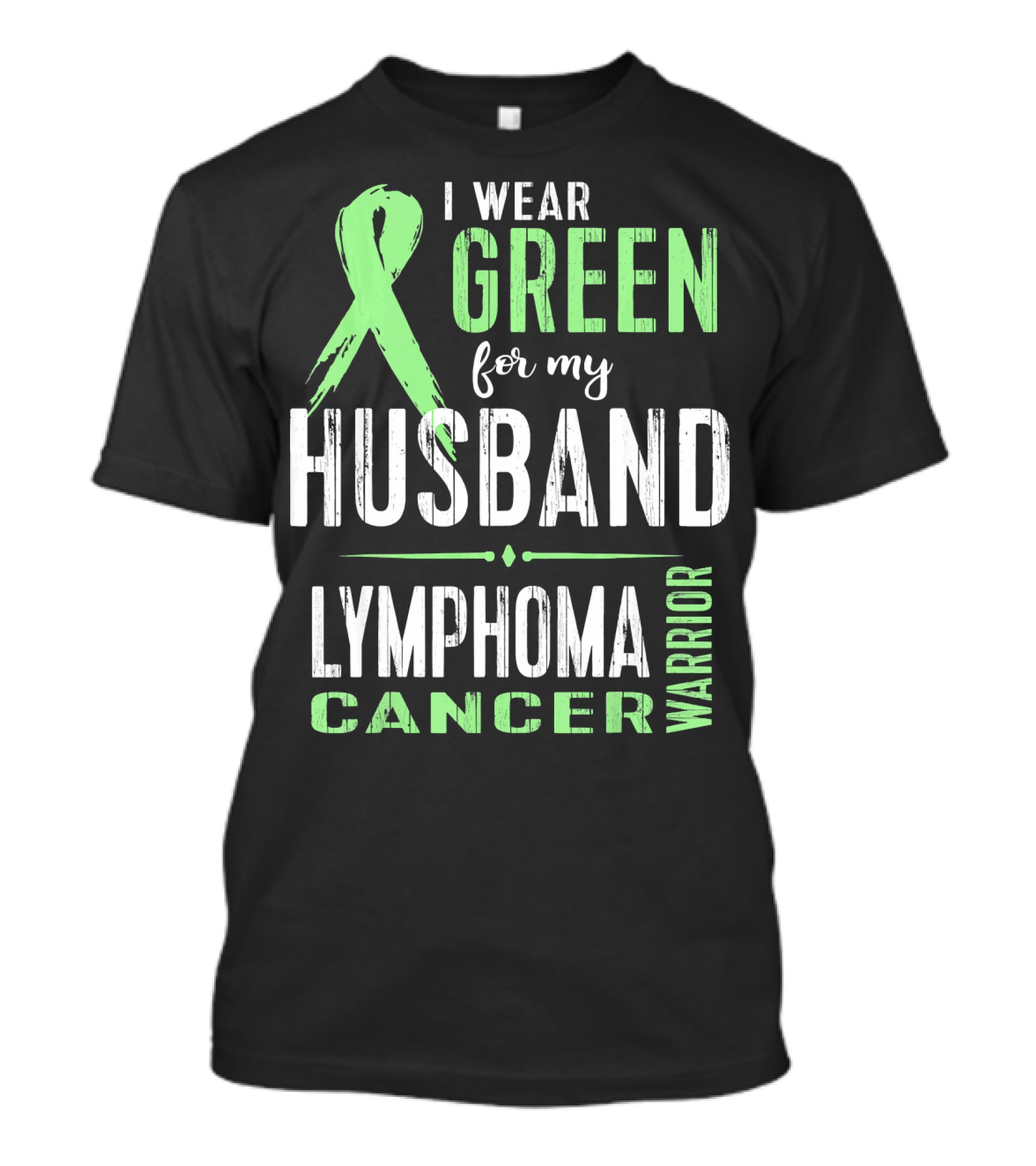 I Wear Green For My Husband Lymphoma Cancer Warrior T-Shirt