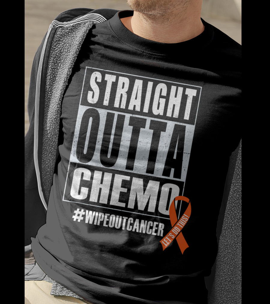 Straight Outta Chemo #WipeOutCancer Let's Do This T-Shirt