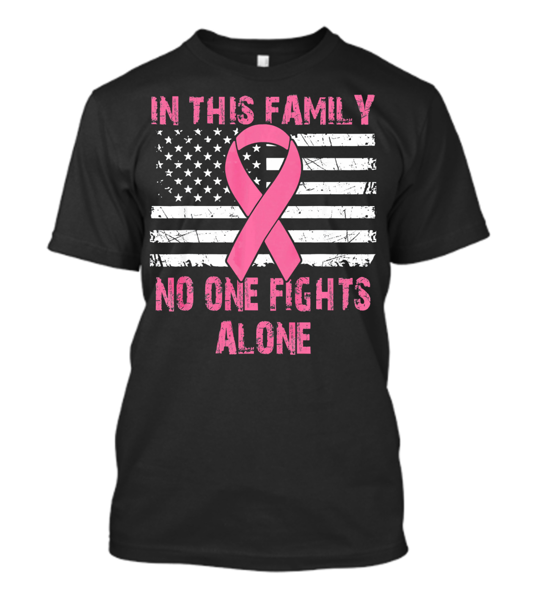 In This Family No One Fights Alone USA Flag Breast Cancer T-Shirt