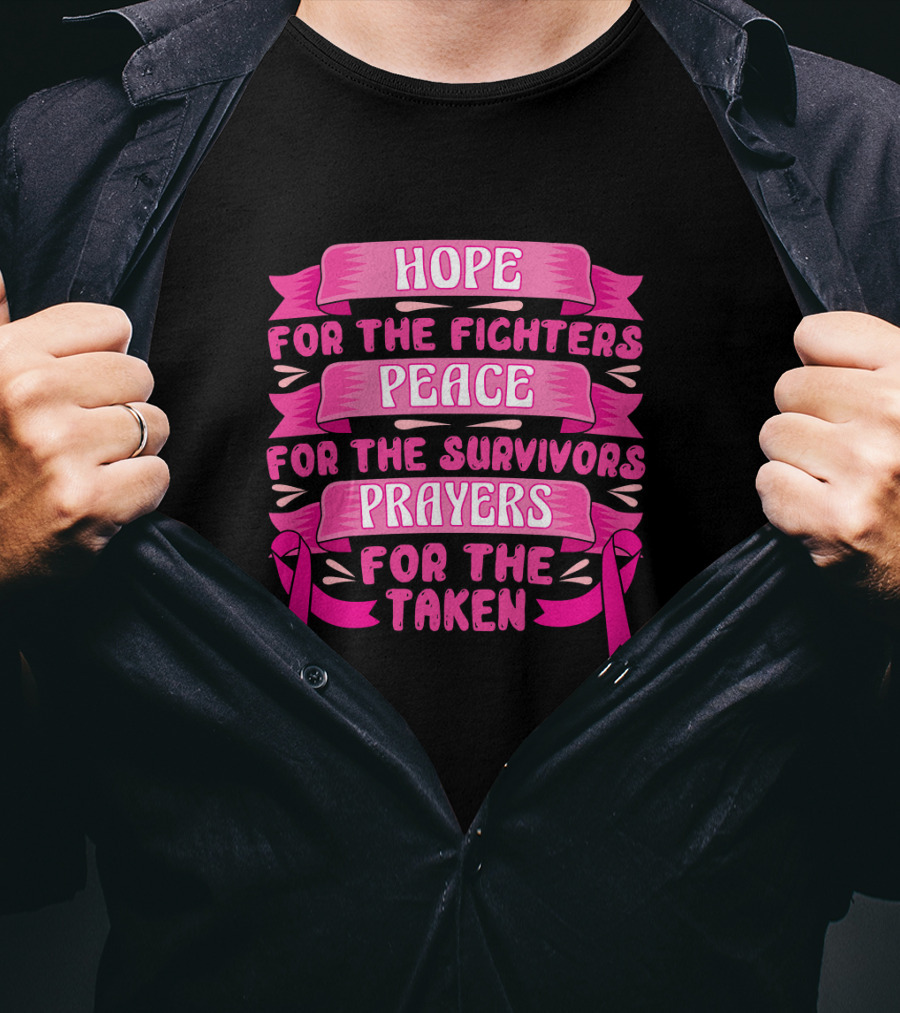 HOPE For The Fighters Peace For The Survivors Prayers For The Taken Pink Ribbon Breast Cancer Awareness T-Shirt