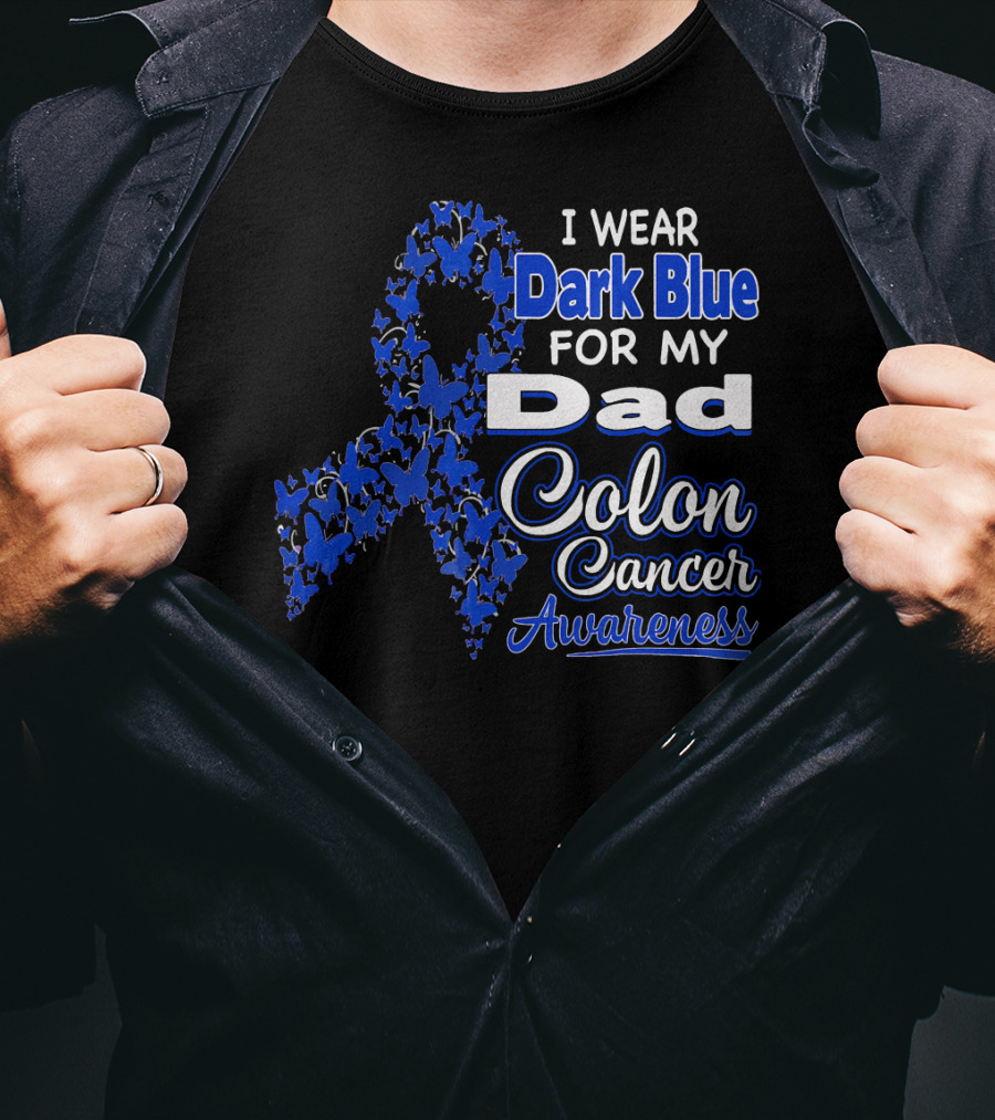 I Wear Dark Blue For My Dad Colon Cancer Awareness T-Shirt