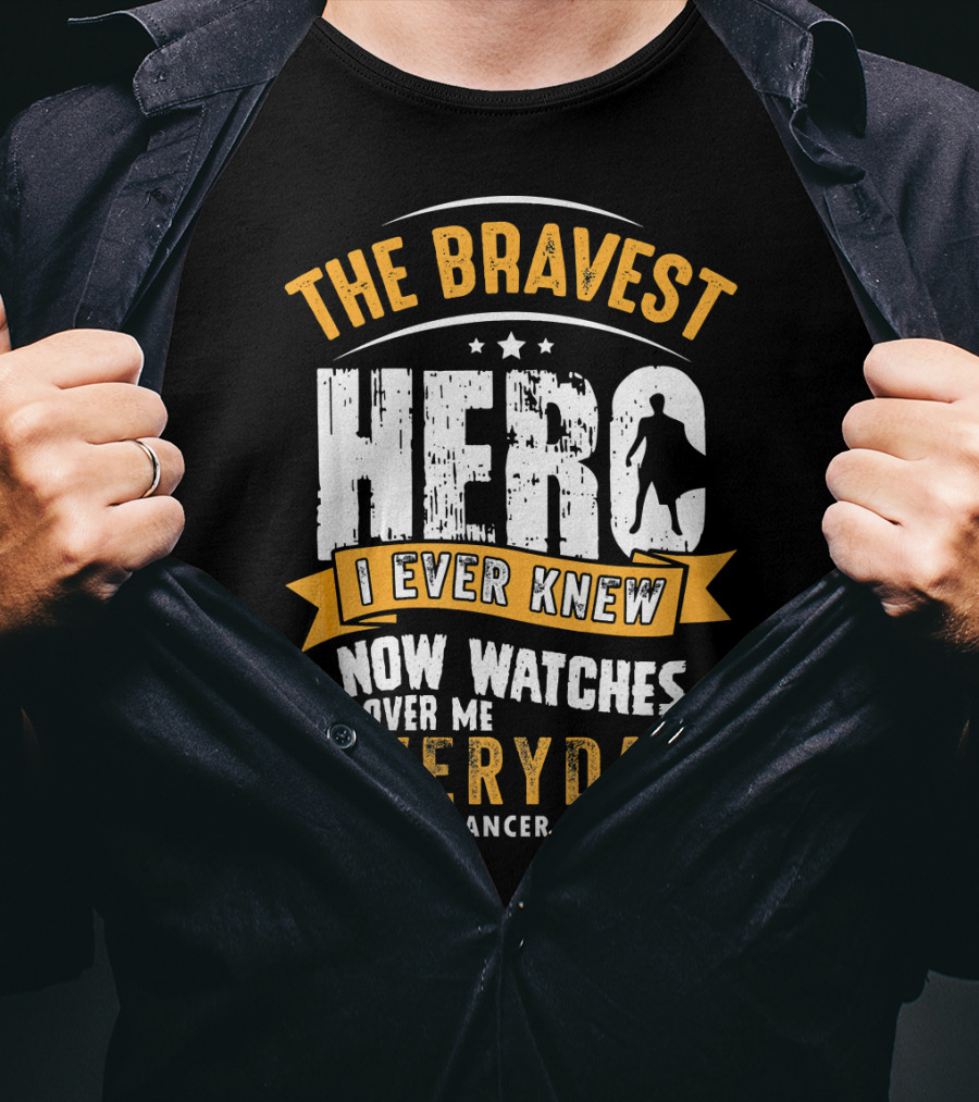 The Bravest Hero I Ever Knew Now Watches Over Me Everyday Appendix Cancer Awareness T-Shirt