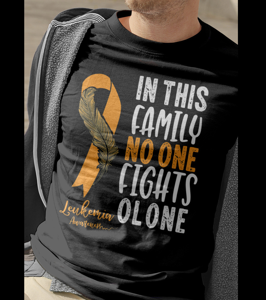 In This Family No One Fights Alone Leukemia Awareness Orange T-Shirt