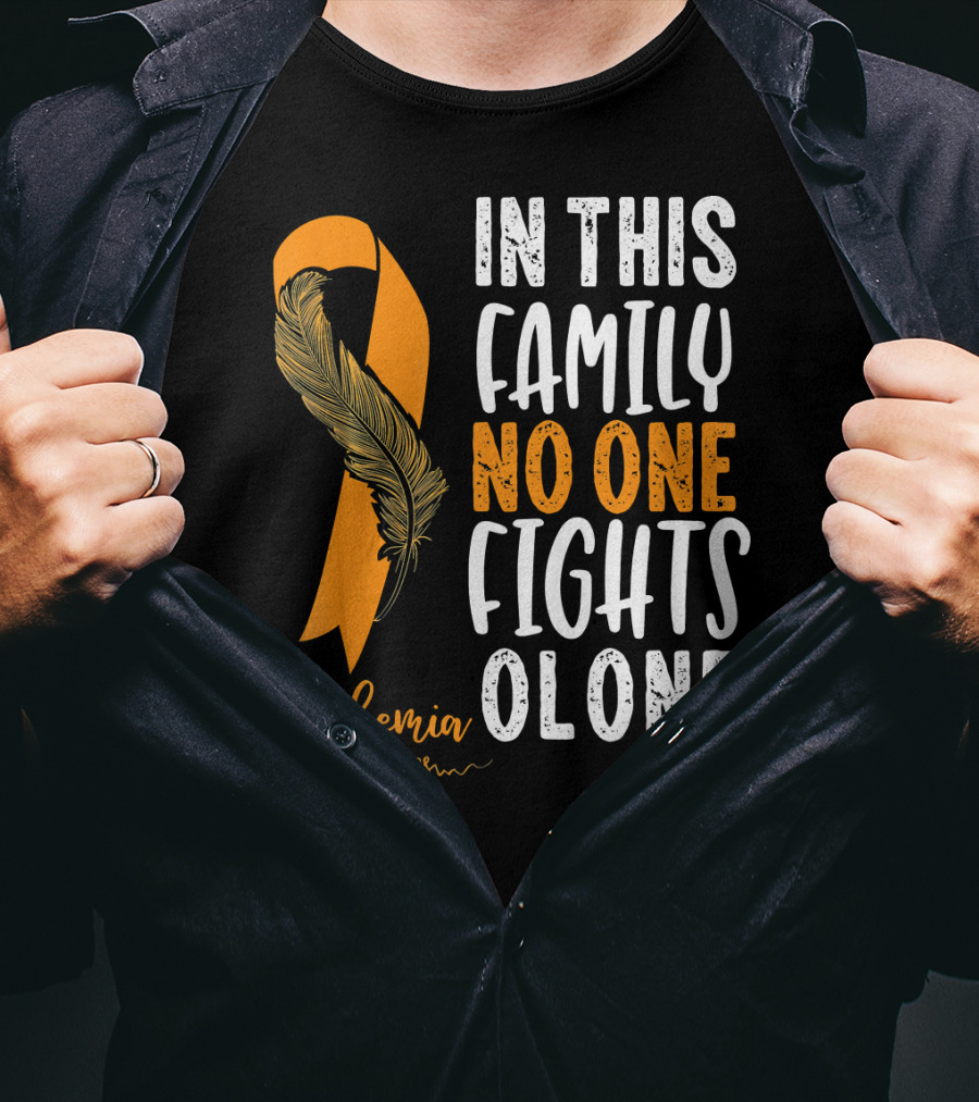 In This Family No One Fights Alone Leukemia Awareness Orange T-Shirt