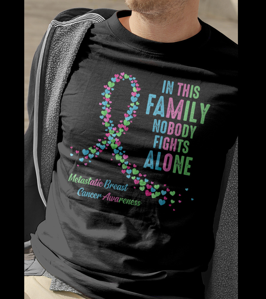 In This Family Nobody Fights Alone Metastatic Breast Cancer Awareness T-Shirt