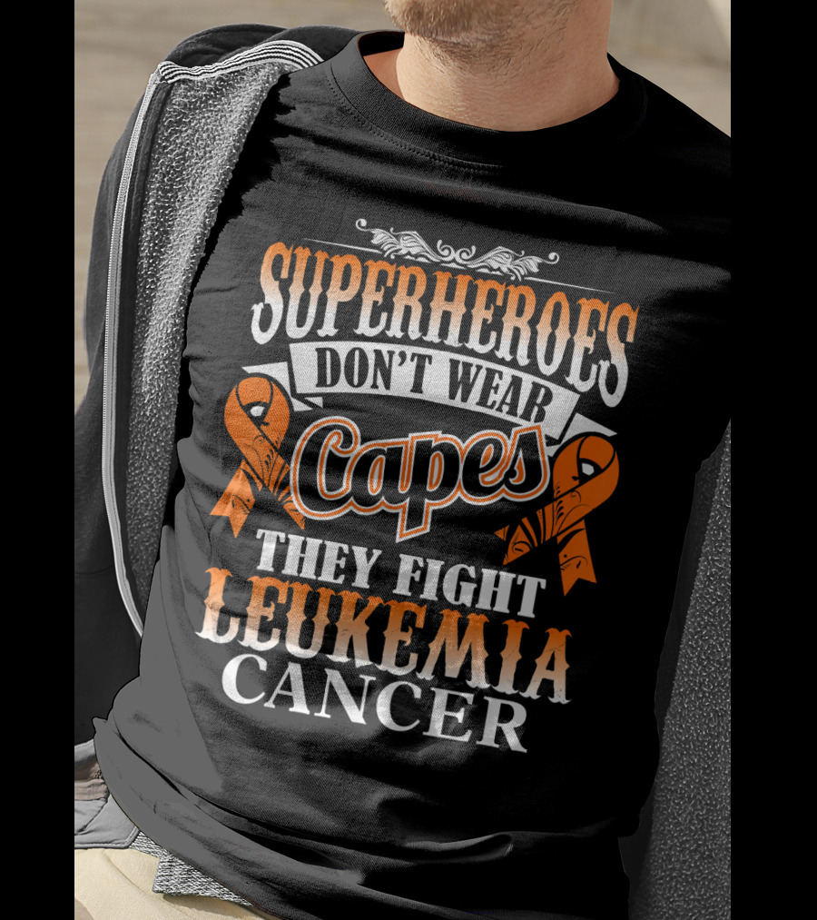 Superheroes Don’t Wear Capes They Fight Leukemia Cancer T-Shirt