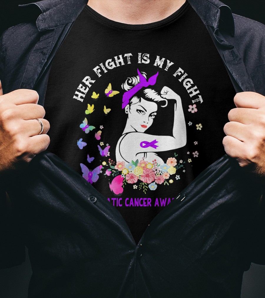 Her Fight Is My Fight Pancreatic Cancer Awareness Butterflies And Flowers T-Shirt