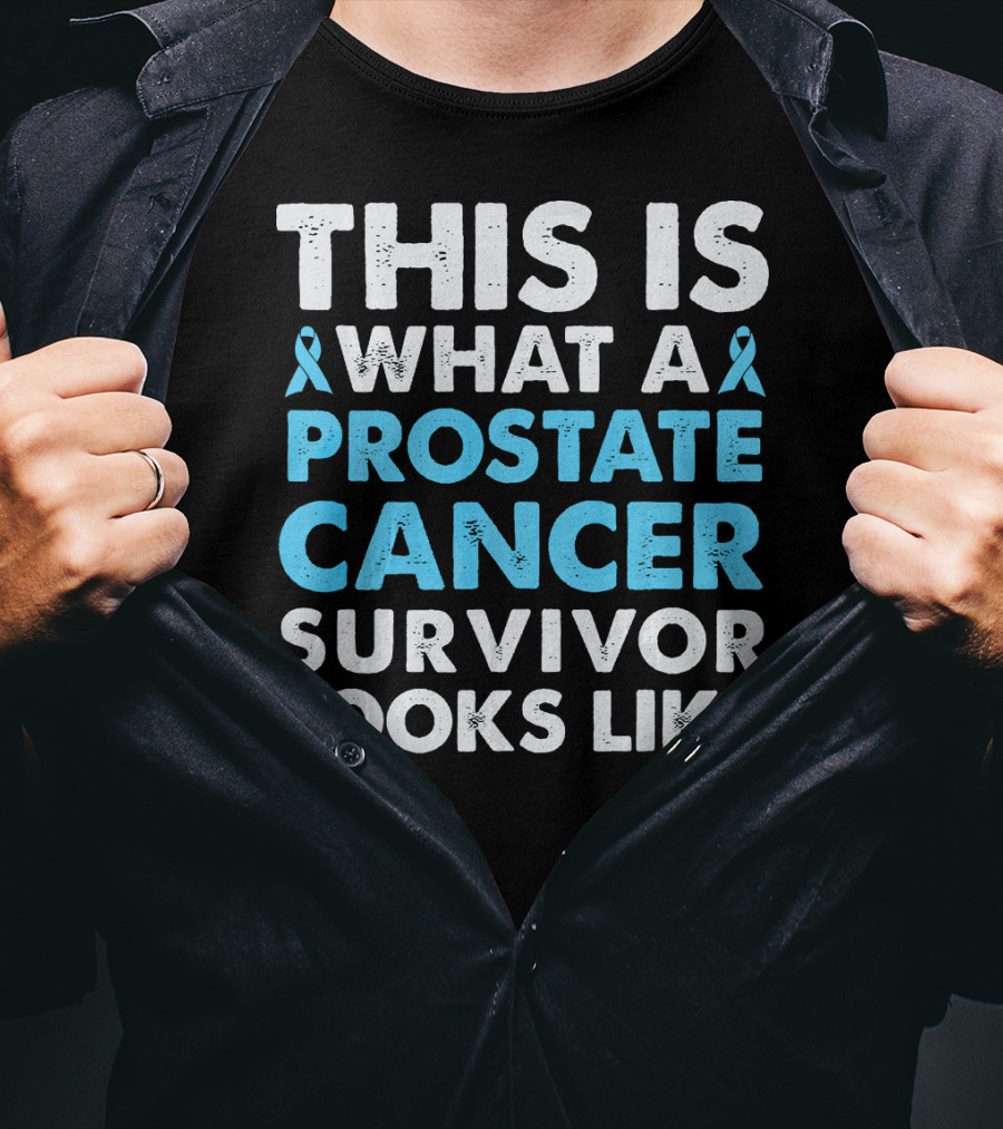 This Is What A Prostate Cancer Survivor Looks Like T-Shirt
