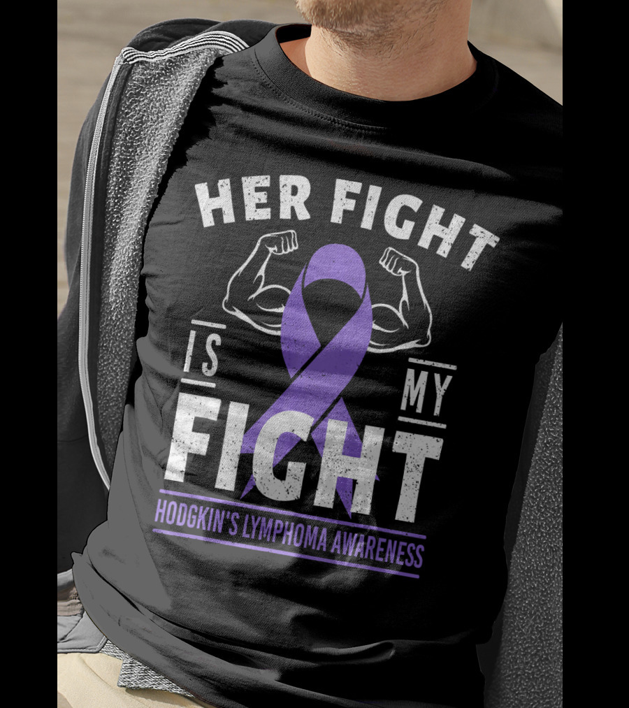 Her Fight Is My Fight Hodgkin's Lymphoma Awareness T-Shirt