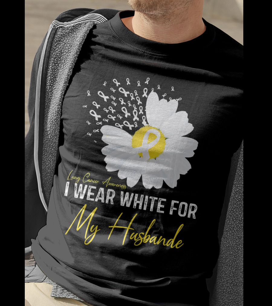 Lung Cancer Awareness I Wear White For My Husband T-Shirt