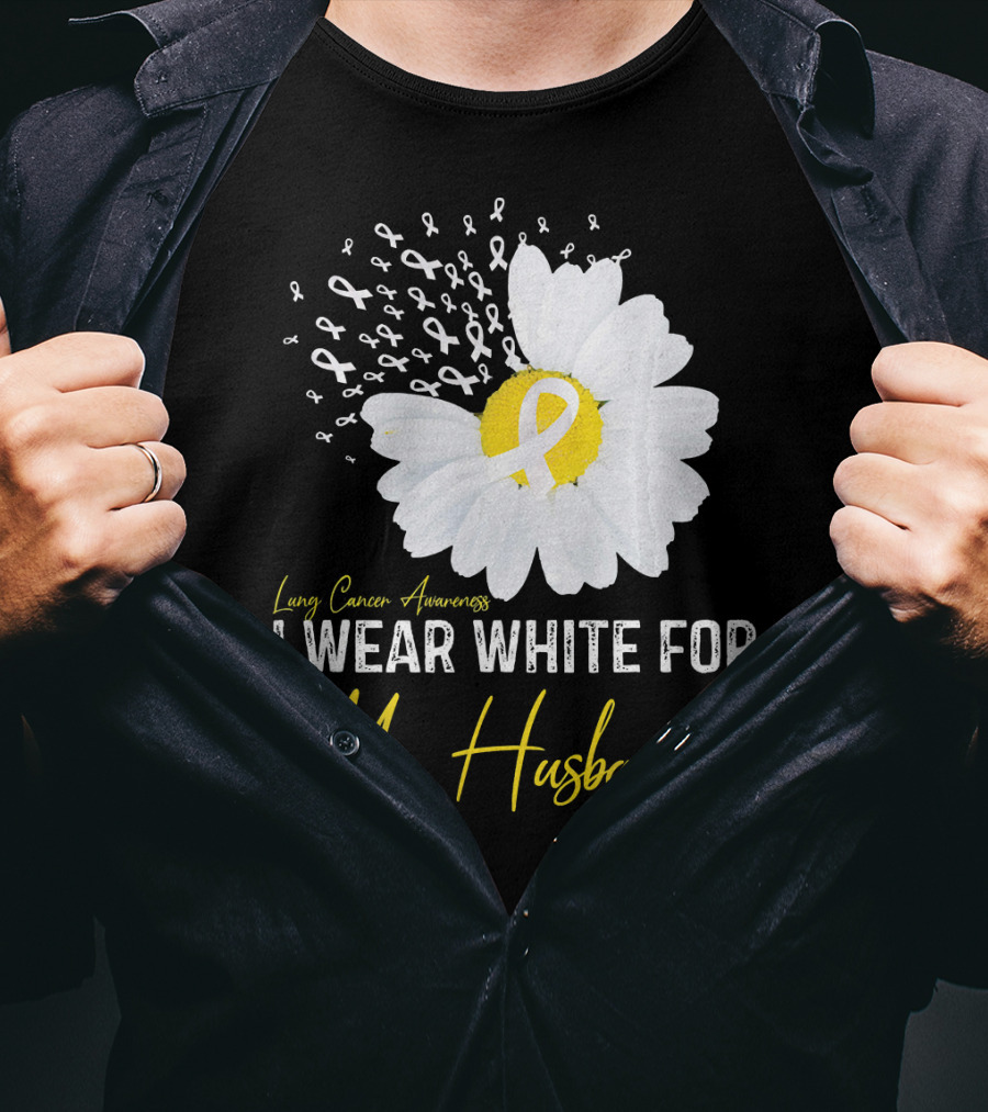 Lung Cancer Awareness I Wear White For My Husband T-Shirt
