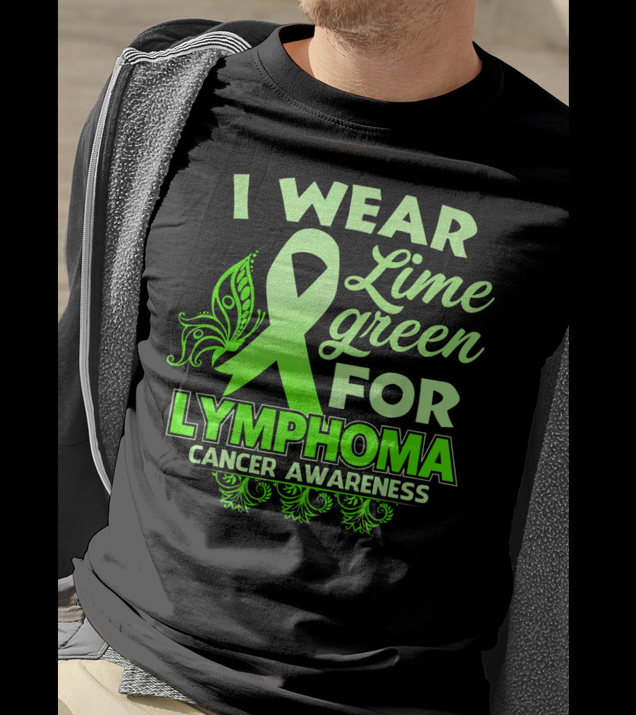 I Wear Lime Green For Lymphoma Cancer Awareness T-Shirt